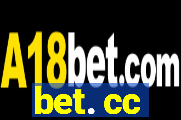 bet. cc